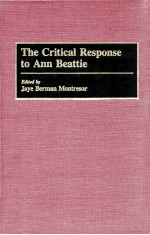 THE CRITICAL RESPONSE TO ANN BEATTIE