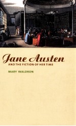 JANE AUSTEN AND THE FICTION OF HER TIME