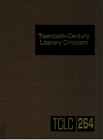 TWENTIETH-CENTURY LITERARY CRITICISM VOLUME 264