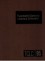 TWENTIETH-CENTURY LITERARY CRITICISM VOLUME 95