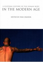 A CULTURAL HISTORY OF THE HUMAN BODY:IN THE MODERN AGE