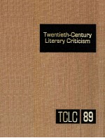 TWENTIETH-CENTURY LITERARY CRITICISM VOLUME 89