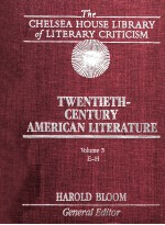 THE CHELSEA HOUSE LIBRARY OF LITERARY CRITICISM TWENTIETH CENTURY AMERICAN LITERATURE VOLUME 3