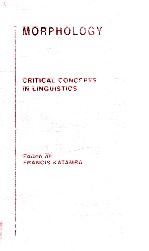 MORPHOLOGY CRITICAL CONCEPTS IN LINGUISTICS VOLUME 5