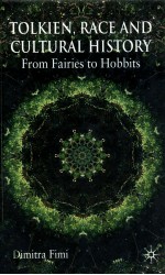 TOLKIEN RACE AND CULTURAL HISTORY FROM FAIRIES TO HOBBITS