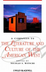 A COMPANION TO THE LITERATURE AND CULTURE OF THE AMERICAN WEST