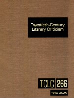 TWENTIETH-CENTURY LITERARY CRITICISM VOLUME 266