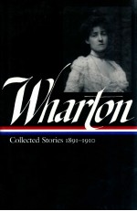 EDITH WHARTON COLLECTED STORIES 1891-1910