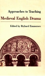 APPROACHES TO TEACHING MEDIEVAL ENGLISH DRAMA