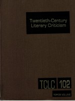 TWENTIETH-CENTURY LITERARY CRITICISM VOLUME 102