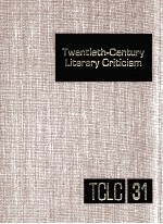 TWENTIETH-CENTURY LITERARY CRITICISM VOLUME 31