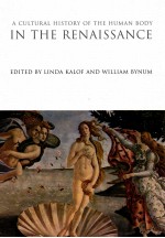 A CULTURAL HISTORY OF THE HUMAN BODY:IN THE RENAISSANCE