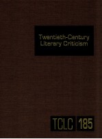 TWENTIETH-CENTURY LITERARY CRITICISM VOLUME 185