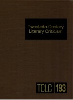 TWENTIETH-CENTURY LITERARY CRITICISM VOLUME 193