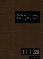 TWENTIETH-CENTURY LITERARY CRITICISM VOLUME 226