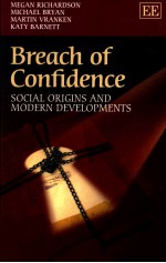 BREACH OF CONFIDENCE:SOCIAL ORIGINS AND MODERN DEVELOPMENTS