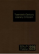 TWENTIETH-CENTURY LITERARY CRITICISM VOLUME 229