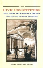 The Civic Constitution Civic Visions and Struggles in the Path Toward Constitutional Democracy