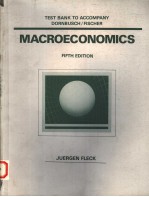 TEST BANK TO ACCOMPANY DORNBUSCH/FISCHER:MACROECONOMICS FIFTH EDITION