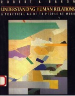 UNDERSTANDING HUMAN RELATIONS:A PRACTICAL GUIDE TO PEOPLE AT WORK