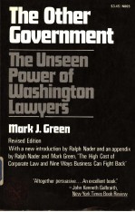 THE OTHER GOVERNMENT THE UNSEEN POWER OF WASHINGTON LAWYERS REVISED EDITION