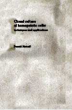 CLONAL CULTURE OF HEMOPOIETIC CELLS:TECHNIQUES AND APPLICATIONS