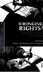 WRONGING RIGHTS? PHILOSOPHICAL CHALLENGES FOR HUMAN RIGHTS