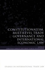 CONSTITUTIONALISM，MULTILEVEL TRADE GOVERNANCE AND INTERNATIONAL ECONOMIC LAW