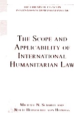 THE SCOPE AND APPLICABILITY OF INTERNATIONAL HUMANITARIAN LAW