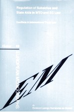 REGULATION OF SUBSIDIES AND STATE AIDS IN WTO AND EC LAW CONFLICTS IN INTERNATIONAL TRADE LAW