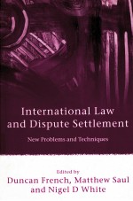 INTERNATIONAL LAW AND DISPUTE SETTLEMENT NEW PROBLEMS AND TECHNIQUES