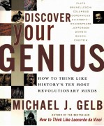 DISCOVER YOUR GENIUS HOW TO THINK LIKE HISTORY'S TEN MOST REVOLUTIONARY MINDS