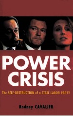 POWER CRISIS THE SELF-DESTRUCTION OF A STATE LABOR PARTY