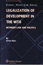 LEGALIZATION OF DEVELOPMENT IN THE WTO BETWEEN LAW AND POLITICS