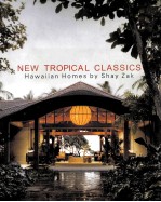 NEW TROPICAL CLASSICS:HAWAIIAN HOMES BY SHAY ZAK