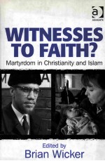 WITNESSES TO FAITH? MARTYRDOM IN CHRISTIANITY AND ISLAM