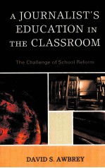 THE CHALLENGE OF SCHOOL REFORM A JOURNALIST'S EDUCATION IN THE CLASSROOM