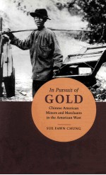 in pursuit of gold chinese american miners and merchants in the american west