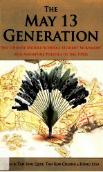 the may 13 generation the chinese middle schools student movement and singapore politics in the 195