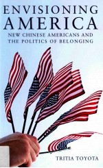 envisioning america new chinese americans and the politics of belonging