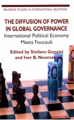 THE DIFFUSION OF POWER IN GLOBAL GOVERNANCE INTERNATIONAL POLITICAL ECONOMY MEETS FOUCAULT