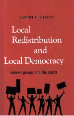 LOCAL REDISTRIBUTION AND LOCAL DEMOCRACY INTEREST GROUPS AND THE COURTS