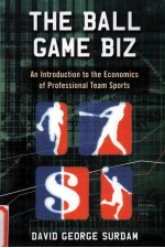 THE BALL GAME BIZ AN INTRODUCTION TO THE ECONOMICS OF PROFESSIONAL TEAM SPORTS