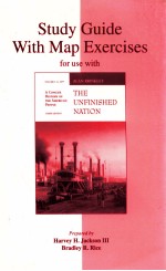 STUDY GUIDE WITH MAP EXERCISES FOR USE WITH THE UNFINISHED NATION A CONCISE HISTORY OF THE AMERICAN