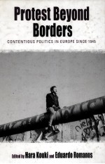 PROTEST BEYOND BORDERS CONTENTIOUS POLITICS IN EUROPE SINCE 1945