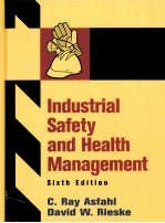 INDUSTRIAL SAFETY AND HEALTH MANAGEMENT SIXTH EDITION