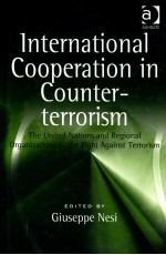 INTERNATIONAL COOPERATION IN COUNTER-TERRORISM THE UNITED NATIONS AND REGIONAL ORGANIZATIONS IN THE