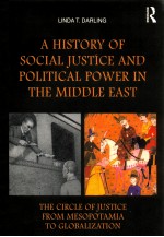 A HISTORY OF SOCIAL JUSTICE AND POLITICAL POWER IN THE MIDDLE EAST THE CIRCLE OF JUSTICE FROM MESOP