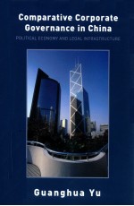 COMPARATIVE CORPORATE GOVERNANCE IN CHINA POLITICAL ECONOMY AND LEGAL INFRASTRUCTURE