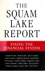 THE SQUAM LAKE REPORT FIXING THE FINANCIAL SYSTEM